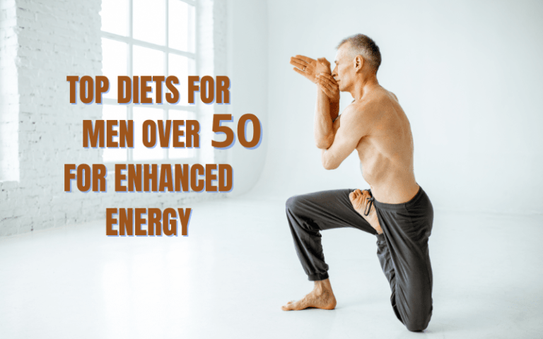 Read more about the article TOP DIETS FOR MEN OVER 50 FOR ENHANCED ENERGY